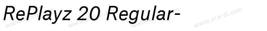 RePlayz 20 Regular字体转换 RePlayz 20 Regular字体转换